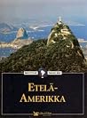 Muuttuva maailma: Etelä-Amerikka Muuttuva maailma: Etelä-Amerikka