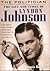 The Politician: The Life & Times of Lyndon Johnson