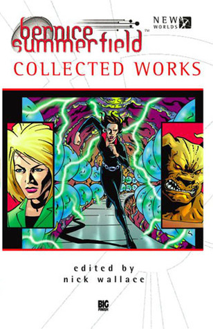 Collected Works (Bernice Summerfield Anthologies #8)