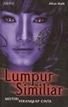 Lumpur Similiar: Misteri Perangkap Cinta