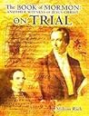 The Book of Mormon: Another Witness of Jesus Christ on Trial