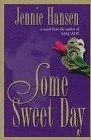 Some Sweet Day: A Novel
