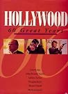 Hollywood: 60 Great Years Hollywood: 60 Great Years