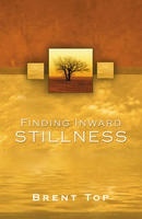 Finding Inward Stillness:  Practical Applications of Christ's Atonement in Everyday Living