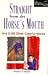 Straight from the Horse's Mouth: And 8,500 Other Colorful Idioms (New Artful Wordsmith Series)