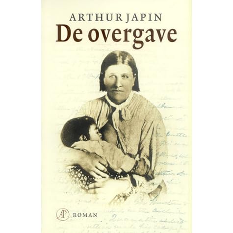 De Overgave By Arthur Japin