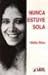 Nunca Estuve Sola by Nidia Diaz Nunca Estuve Sola by Nidia Diaz