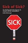 Sick of Sick? Ein Streifzug durch die Sprache als Antwort auf den Zwiebelfisch.