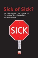 Sick of Sick? Ein Streifzug durch die Sprache als Antwort auf den Zwiebelfisch. (Paperback)