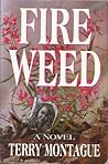 Fire Weed by Terry Montague