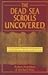 The Dead Sea Scrolls Uncove...