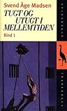 Tugt og utugt i mellemtiden (Bind 1)