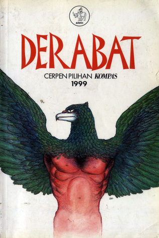 Derabat: Cerpen Pilihan KOMPAS 1999 (Paperback)