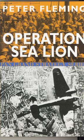 Operation Sea Lion: The Projected Invasion of England in 1940 (Hardcover)