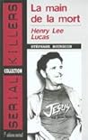 Henry Lee Lucas. La main de la mort