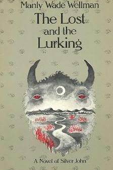 The Lost and the Lurking (Silver John, #3)