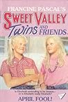April Fool! (Sweet Valley Twins, #28) April Fool! (Sweet Valley Twins, #28)