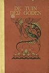 De Tuin der Goden: Mythen der Chinezen, Japanners, Volken van Indonesië en Oceanië, Volken van Zuid-Amerika, Volken van Midden- en Noord-Amerika en de Volken van Afrika (Hardcover)