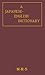 A Japanese-English Dictionary / Nippongo-Eigo Zibiki