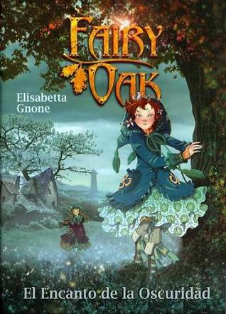El encanto de la oscuridad (Fairy Oak, #2)