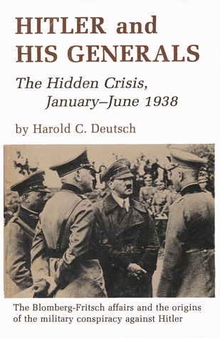 Hitler and His Generals: The Hidden Crisis, Jan.-June, 1938 (Hardcover)