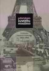 Edistyksen luvattu maailma: Edistysusko maailmannäyttelyissä 1851-1915 (Paperback)