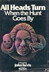 All Heads Turn When the Hunt Goes By