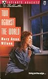 Two Against the World by Mary Anne Wilson