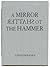 A Mirror to Shatter the Hammer