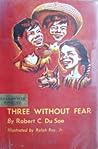 Three Without Fear