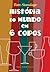 História do Mundo em 6 Copos