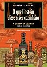 O que Einstein disse a seu cozinheiro by Robert L. Wolke
