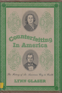 Counterfeiting in America - The history of an american way to wealth (hardback)