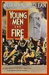 Young Men and Fire by Norman Maclean