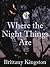 Where The Night Things Are