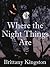 Where The Night Things Are
