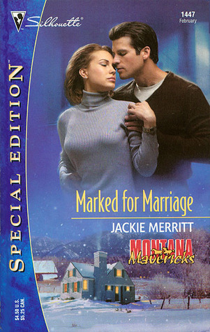 Marked For Marriage (Montana Mavericks) (Silhouette Special Edition #1447)