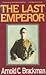 The Last Emperor by Arnold C. Brackman