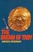 The Dream of Troy by Arnold C. Brackman