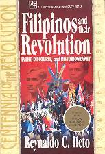 Filipinos and Their Revolution: Event, Discourse, and Historiography (Centennial of the Revolution)