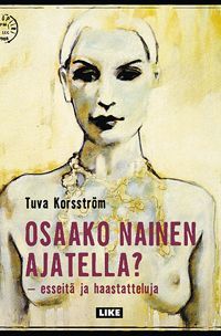 Osaako nainen ajatella? esseitä ja haastatteluja (Paperback)