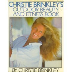 Christie Brinkley's Outdoor Beauty and Fitness Book (Paperback)