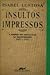 Insultos Impressos: A Guerra dos Jornalistas na Independência (1821-1823)