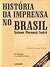 História da imprensa no Brasil (Portuguese Edition)