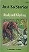 Just So Stories (Watermill Classic) by Rudyard Kipling