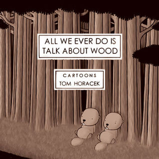 All We Ever Do Is Talk About Wood (Paperback)