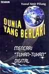 Dunia Yang Berlar...
