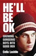 He'll Be Ok: Growing Gorgeous Boys Into Good Men (Paperback)