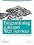 Programming Amazon Web Services: S3, EC2, SQS, FPS, and SimpleDB