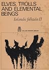Elves, Trolls and Elemental Beings (Icelandic Folktales, #2)
